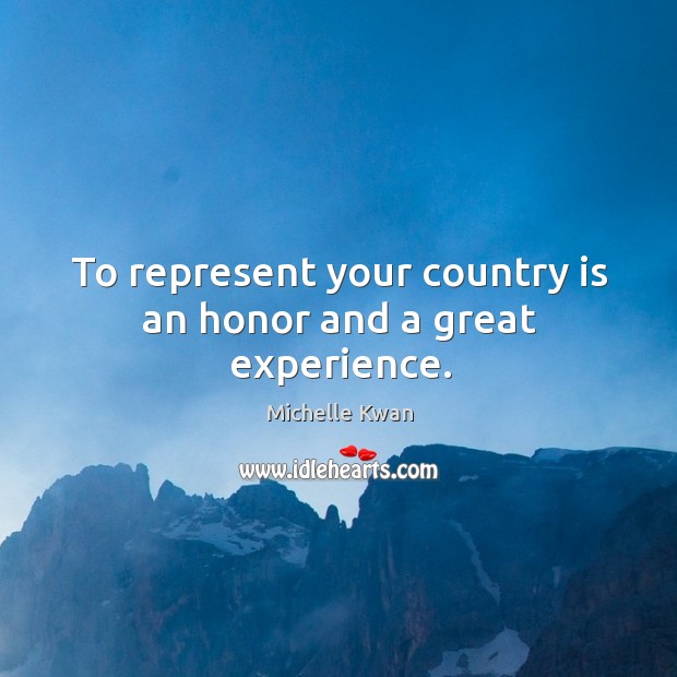 To represent your country is an honor and a great experience. Image
