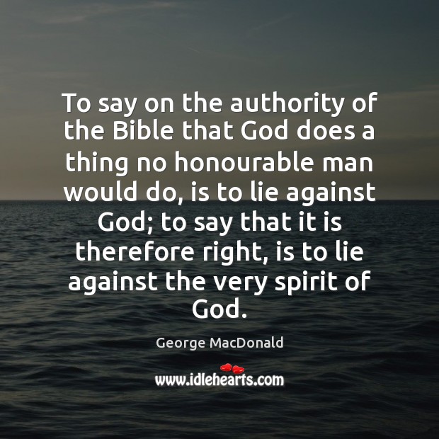 To say on the authority of the Bible that God does a Image