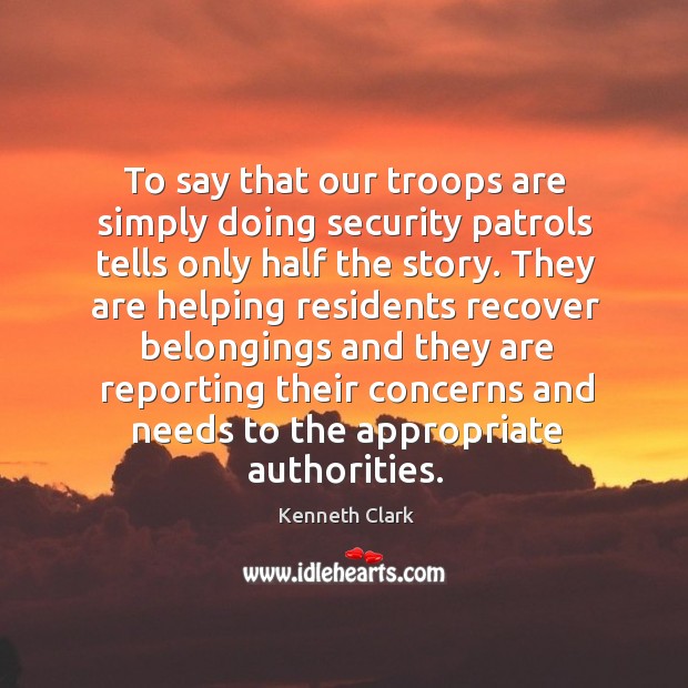 To say that our troops are simply doing security patrols tells only half the story. Image