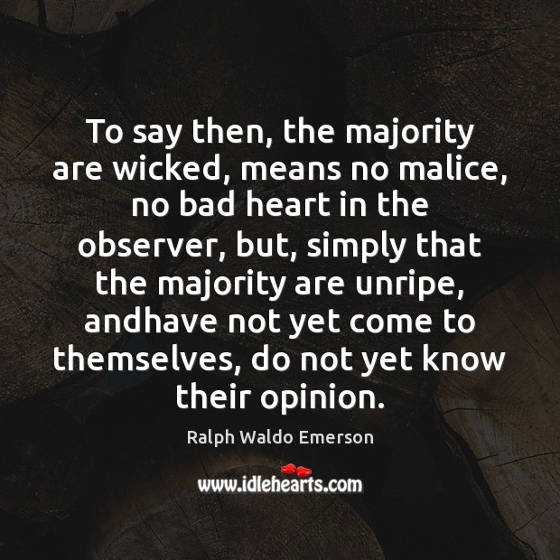 To say then, the majority are wicked, means no malice, no bad Image