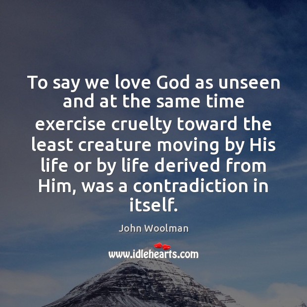 To say we love God as unseen and at the same time Image