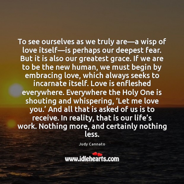 To see ourselves as we truly are—a wisp of love itself— Image