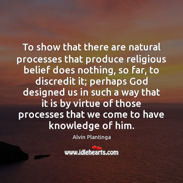 To show that there are natural processes that produce religious belief does Image