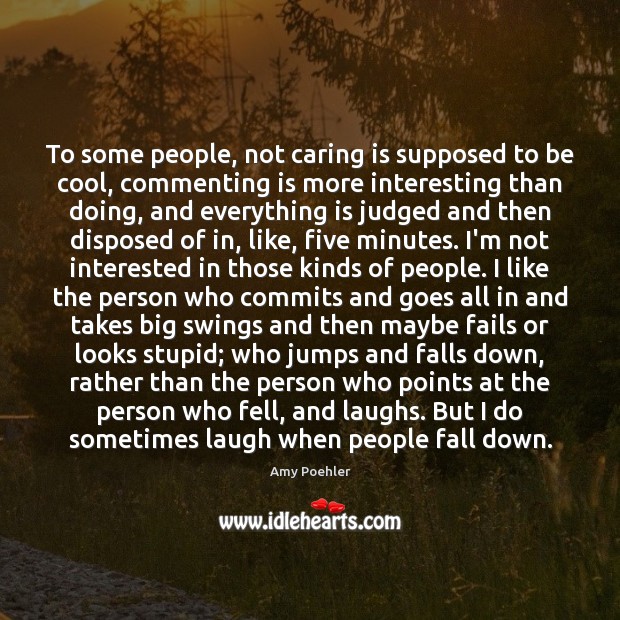 To some people, not caring is supposed to be cool, commenting is Care Quotes Image