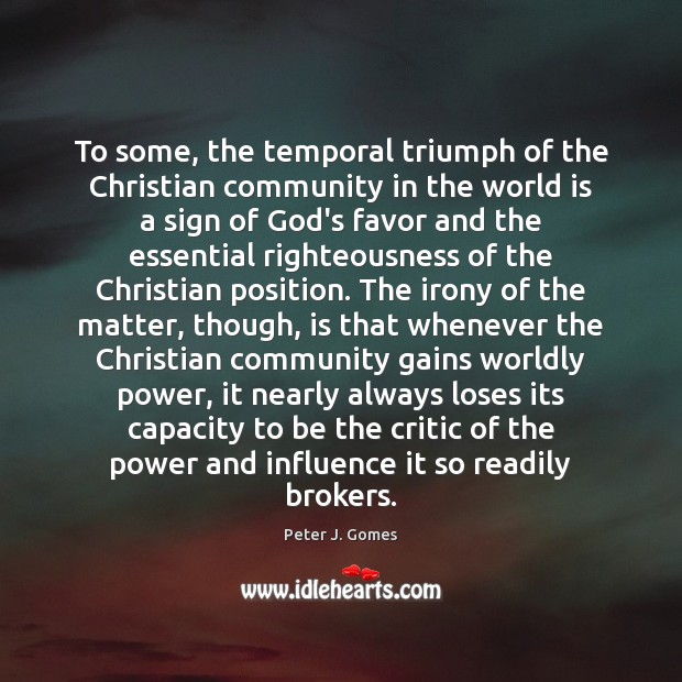 To some, the temporal triumph of the Christian community in the world Image