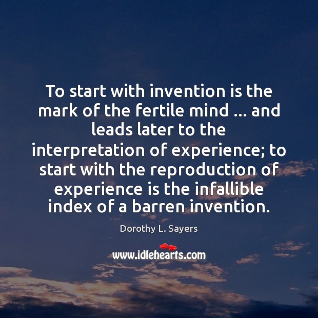 To start with invention is the mark of the fertile mind … and Experience Quotes Image