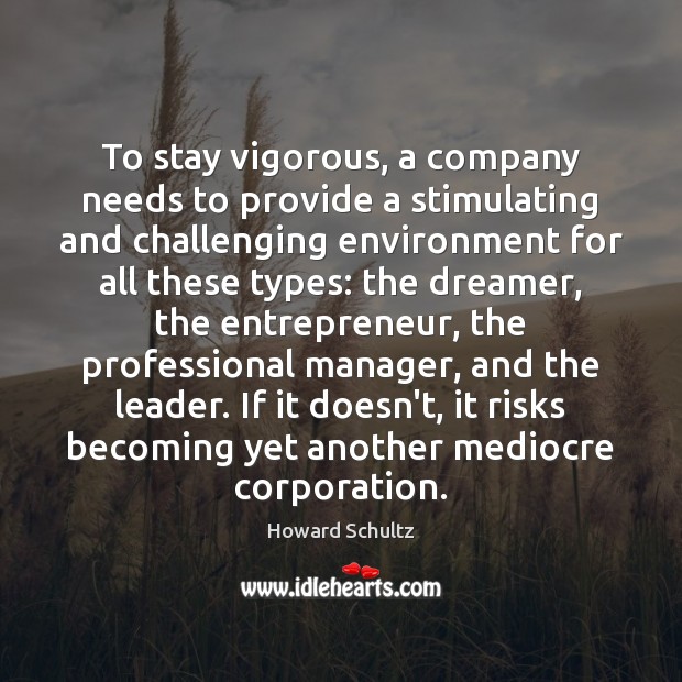 To stay vigorous, a company needs to provide a stimulating and challenging Image