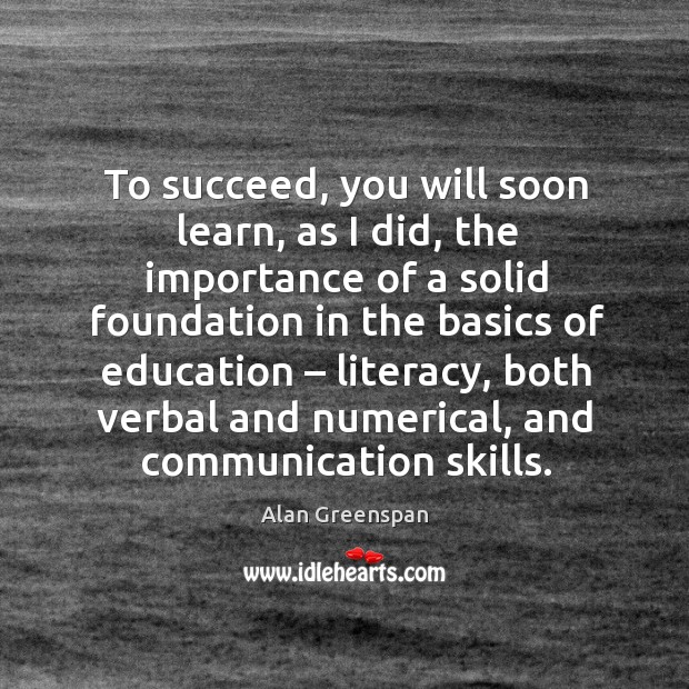 To succeed, you will soon learn, as I did, the importance of a solid foundation Image