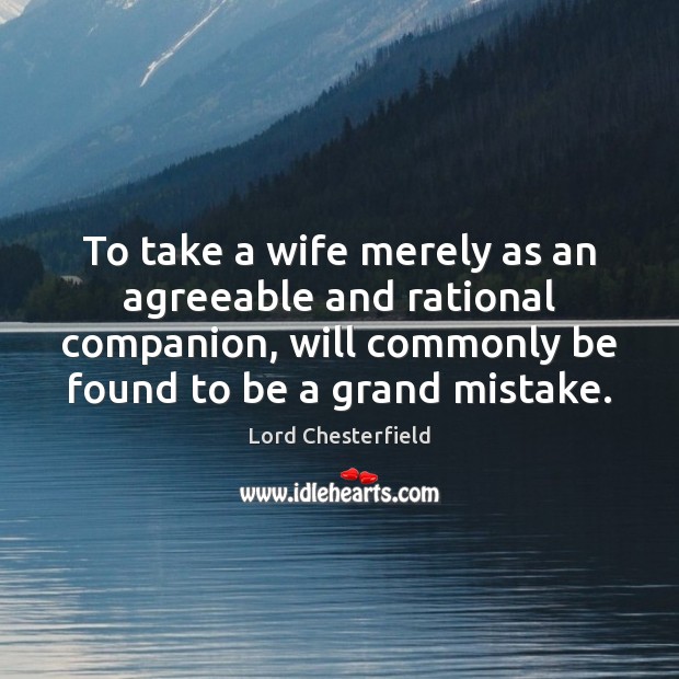 To take a wife merely as an agreeable and rational companion, will Image