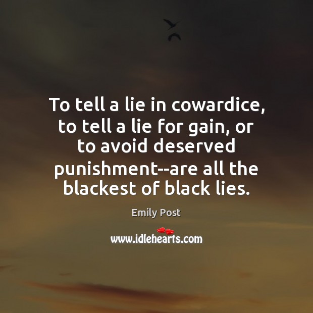 To tell a lie in cowardice, to tell a lie for gain, Image