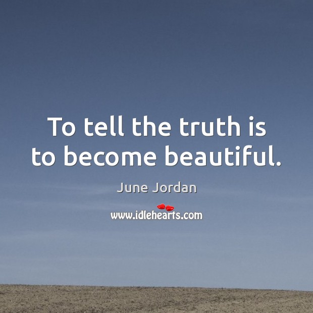 To tell the truth is to become beautiful. Image