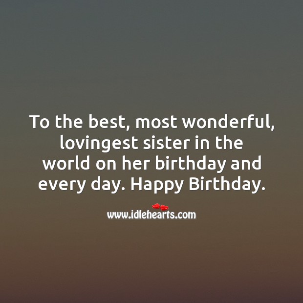 To the best, most wonderful, lovingest sister in the world on her birthday and every day. Image