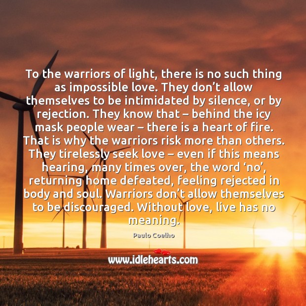 To the warriors of light, there is no such thing as impossible Image