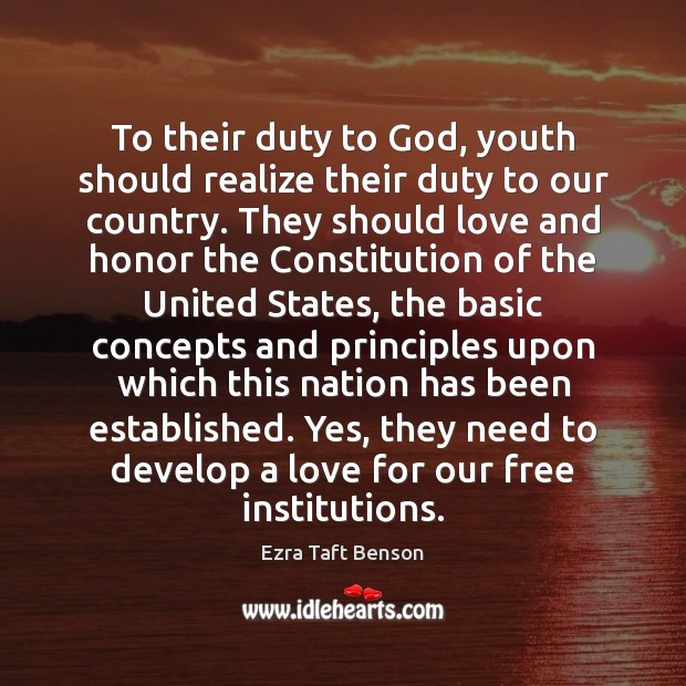 To their duty to God, youth should realize their duty to our Ezra Taft Benson Picture Quote