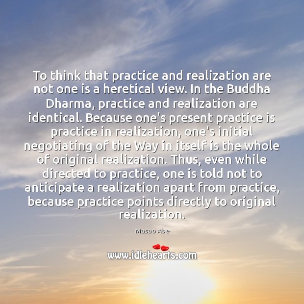 To think that practice and realization are not one is a heretical Image