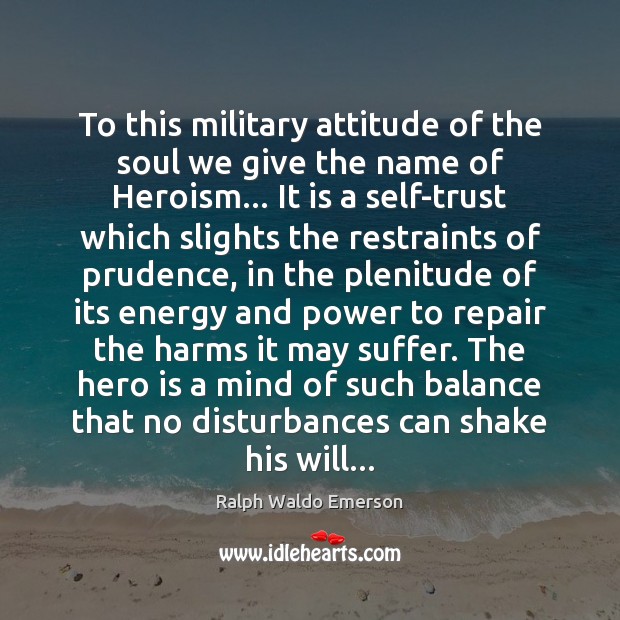 To this military attitude of the soul we give the name of Attitude Quotes Image