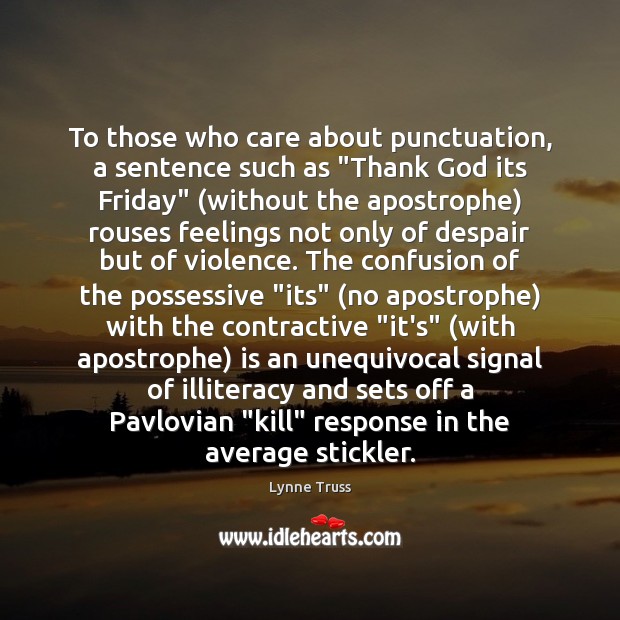To those who care about punctuation, a sentence such as “Thank God Lynne Truss Picture Quote