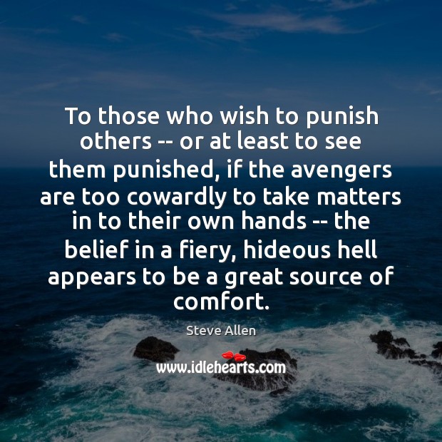 To those who wish to punish others — or at least to Image