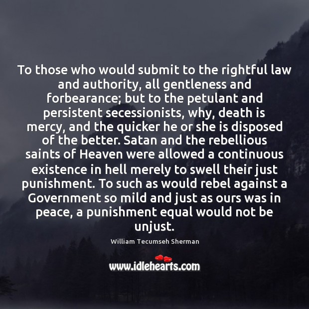 To those who would submit to the rightful law and authority, all Death Quotes Image