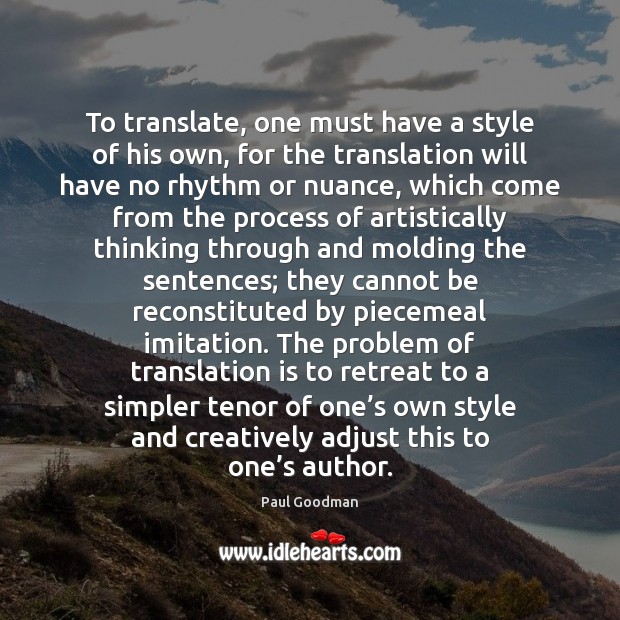 To translate, one must have a style of his own, for the Image