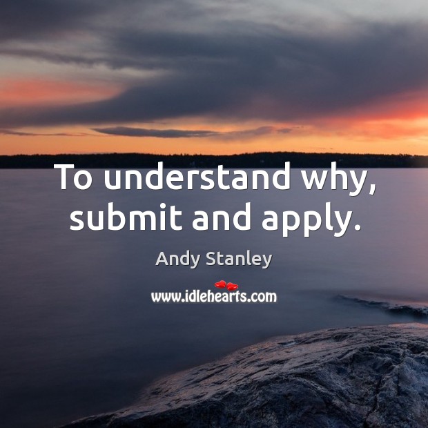 To understand why, submit and apply. Image