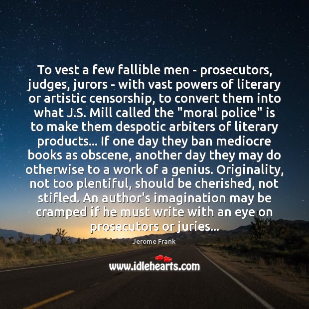 To vest a few fallible men – prosecutors, judges, jurors – with Image