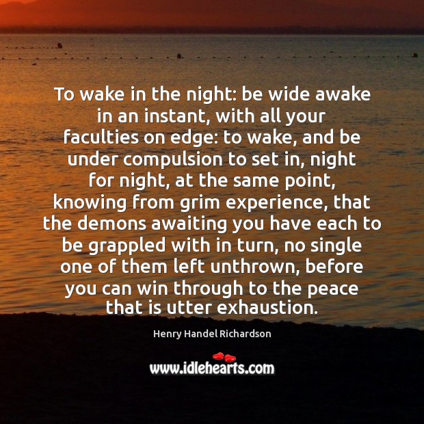 To wake in the night: be wide awake in an instant, with 