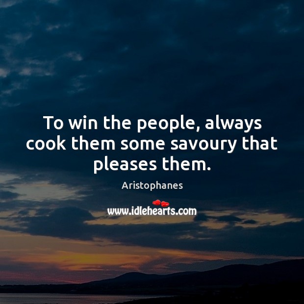 To win the people, always cook them some savoury that pleases them. Image