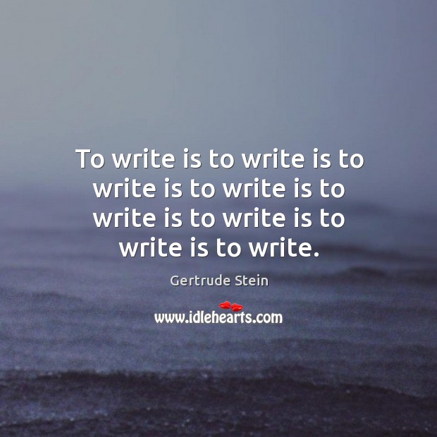 To write is to write is to write is to write is to write is to write is to write is to write. Image