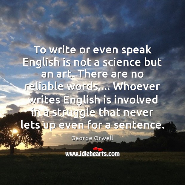 To write or even speak English is not a science but an Image