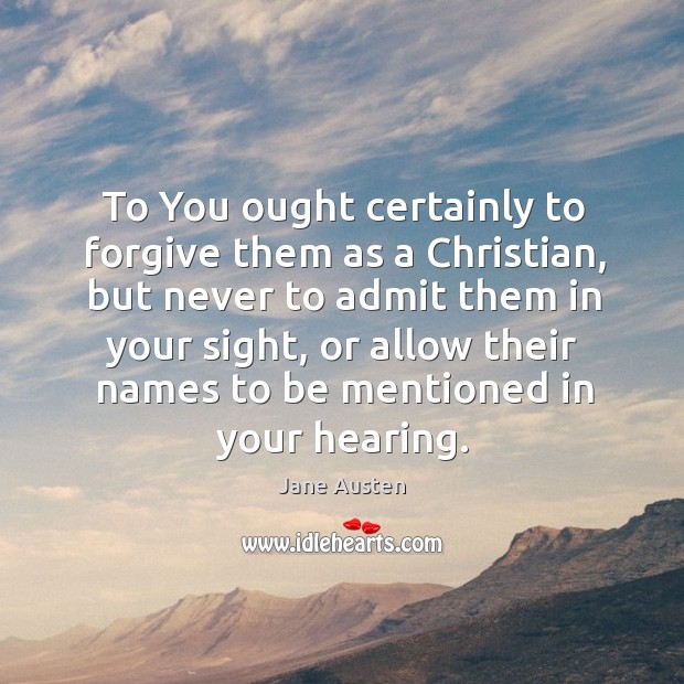 To you ought certainly to forgive them as a christian Image