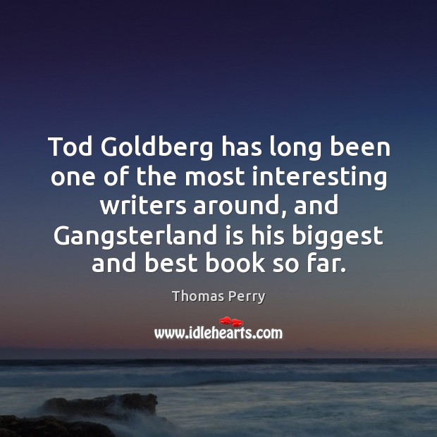 Tod Goldberg has long been one of the most interesting writers around, Image
