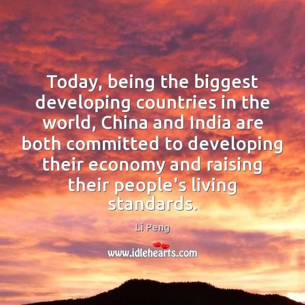 Today, being the biggest developing countries in the world, China and India Image