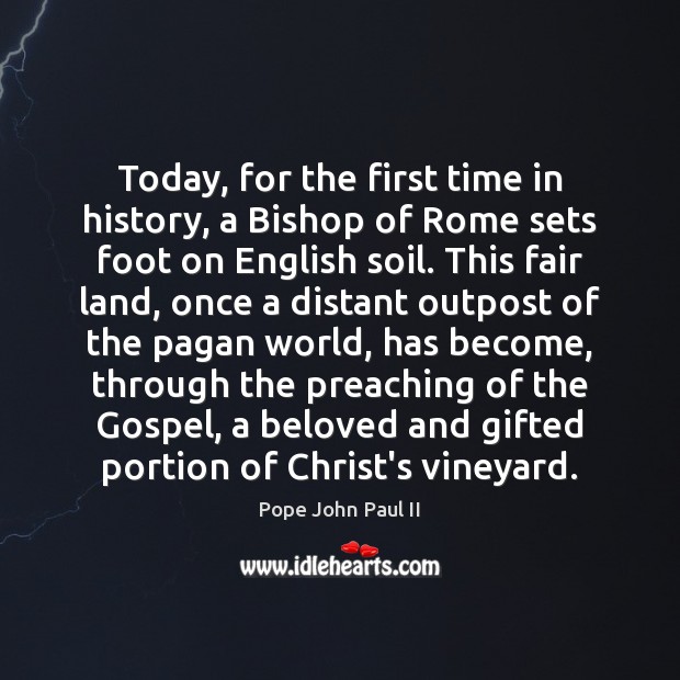 Today, for the first time in history, a Bishop of Rome sets Pope John Paul II Picture Quote