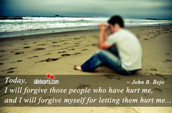 Today, I will forgive those people who Hurt Quotes Image