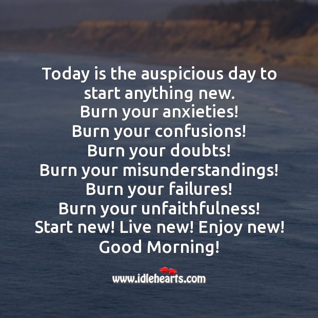 Today is the auspicious day to start anything new. Good Morning Quotes Image