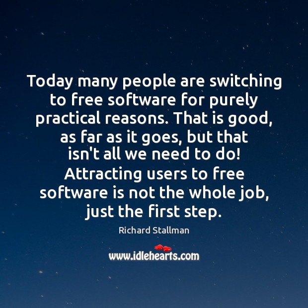 Today many people are switching to free software for purely practical reasons. Image