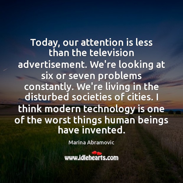 Today, our attention is less than the television advertisement. We’re looking at Technology Quotes Image