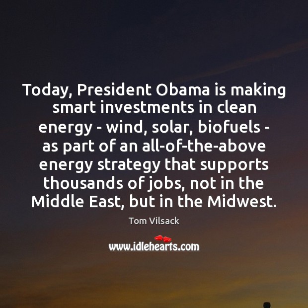 Today, President Obama is making smart investments in clean energy – wind, Image
