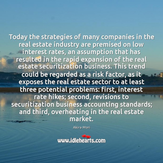 Today the strategies of many companies in the real estate industry are Akira Mori Picture Quote