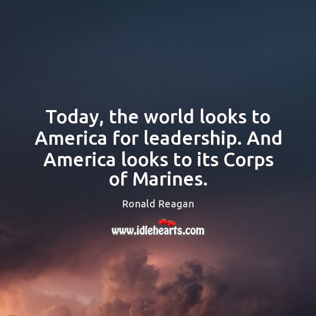 Today, the world looks to America for leadership. And America looks to Image