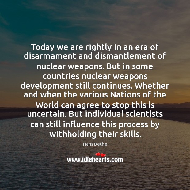 Today we are rightly in an era of disarmament and dismantlement of Image