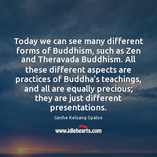 Today we can see many different forms of Buddhism, such as Zen Image
