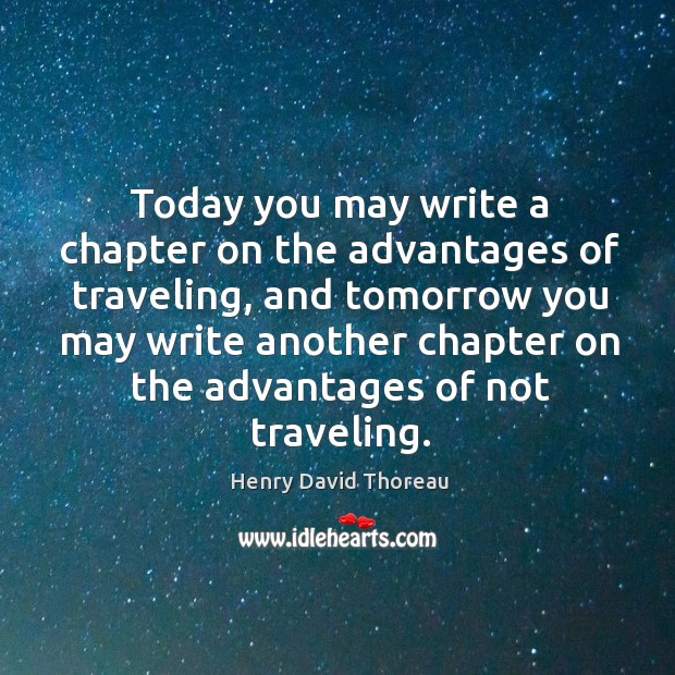 Today you may write a chapter on the advantages of traveling, and Image