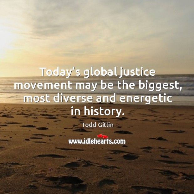 Today’s global justice movement may be the biggest, most diverse and energetic in history. Image