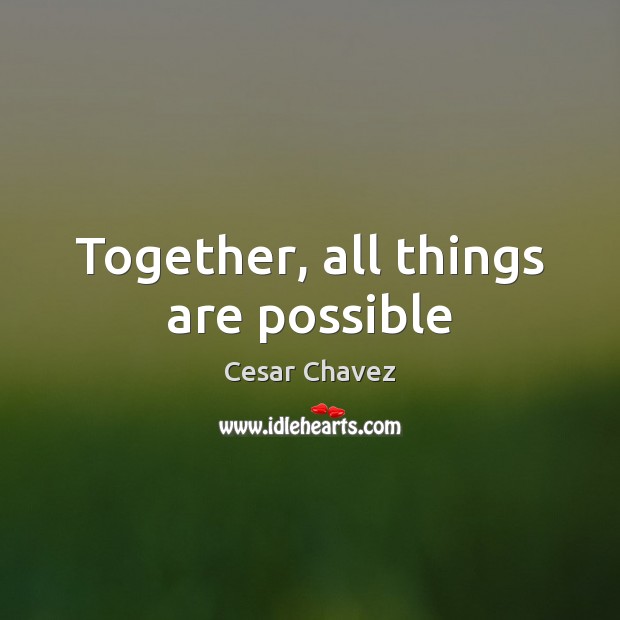 Together, all things are possible Image