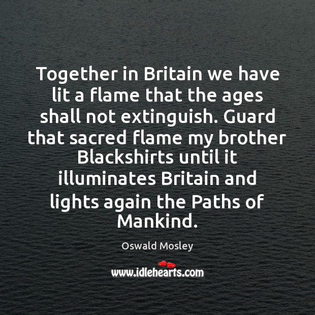 Together in Britain we have lit a flame that the ages shall Image