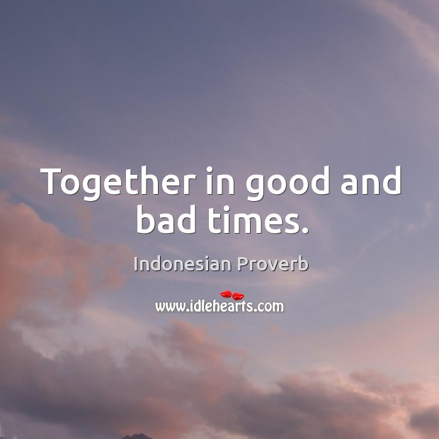 Together in good and bad times. Indonesian Proverbs Image