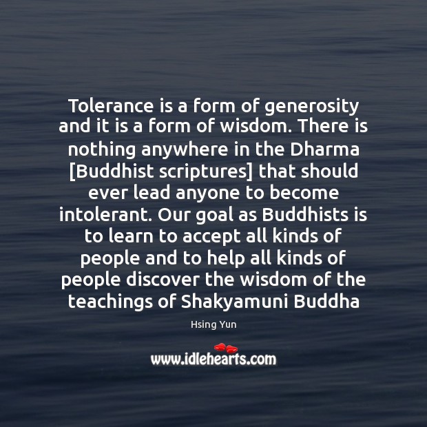Tolerance is a form of generosity and it is a form of Tolerance Quotes Image