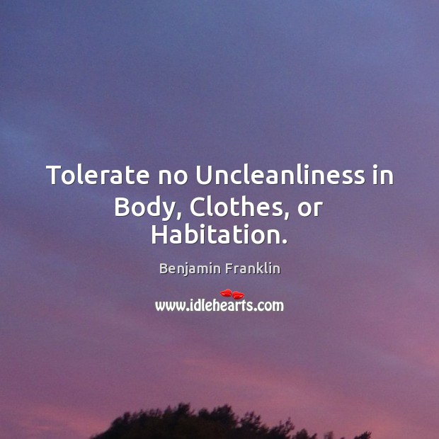 Tolerate no Uncleanliness in Body, Clothes, or Habitation. Image